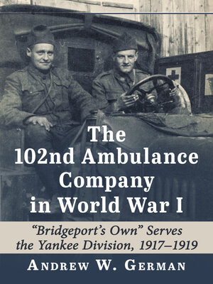 cover image of The 102nd Ambulance Company in World War I
